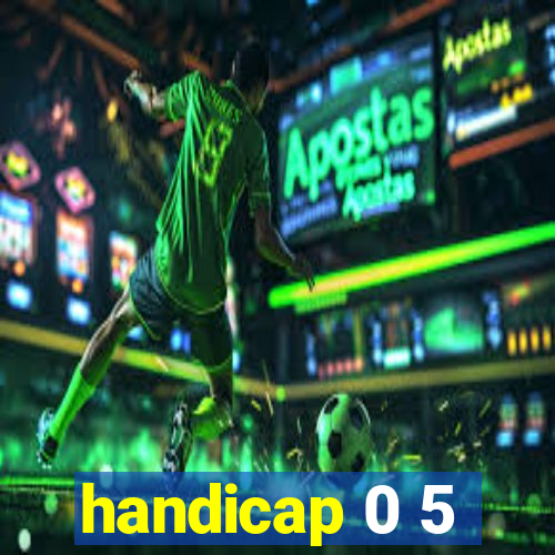 handicap 0 5